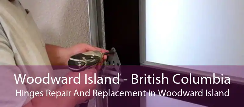 Woodward Island - British Columbia Hinges Repair And Replacement in Woodward Island