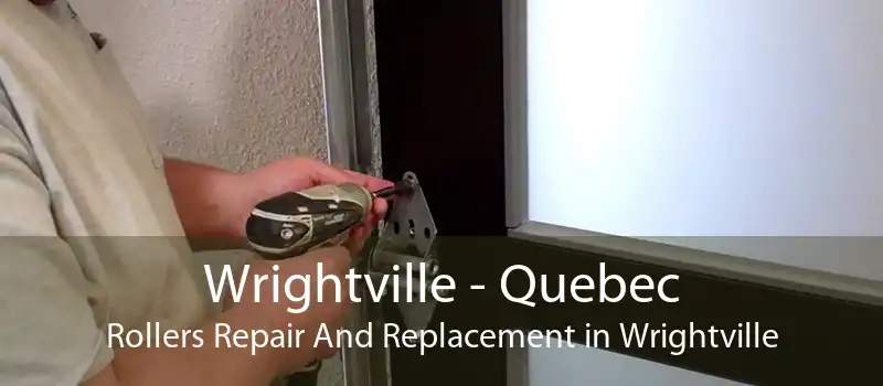 Wrightville - Quebec Rollers Repair And Replacement in Wrightville
