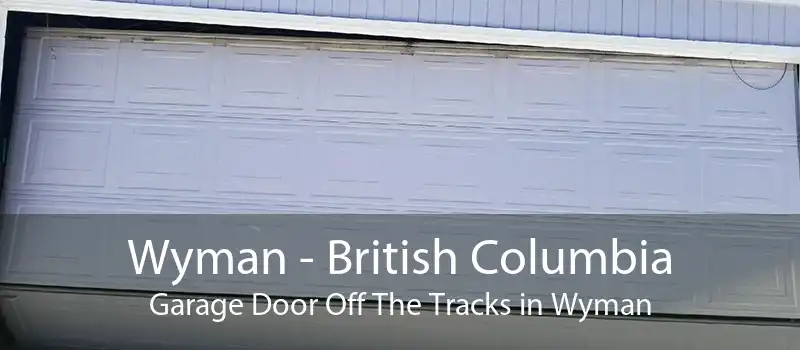 Wyman - British Columbia Garage Door Off The Tracks in Wyman