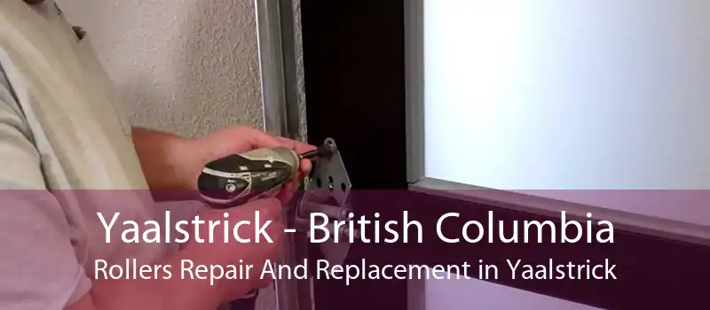 Yaalstrick - British Columbia Rollers Repair And Replacement in Yaalstrick