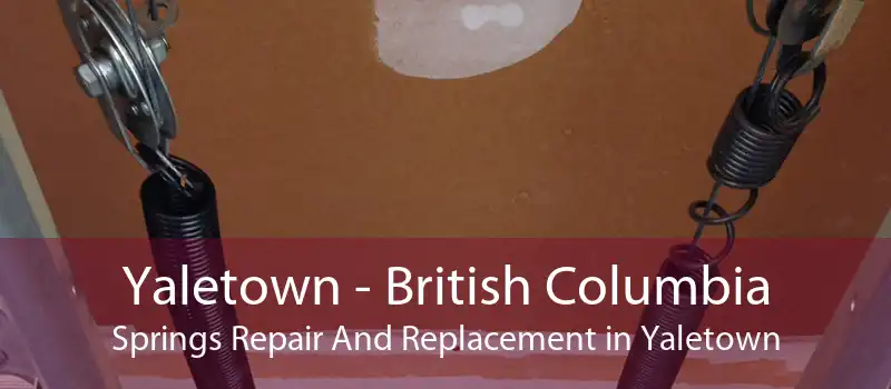 Yaletown - British Columbia Springs Repair And Replacement in Yaletown