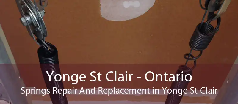 Yonge St Clair - Ontario Springs Repair And Replacement in Yonge St Clair
