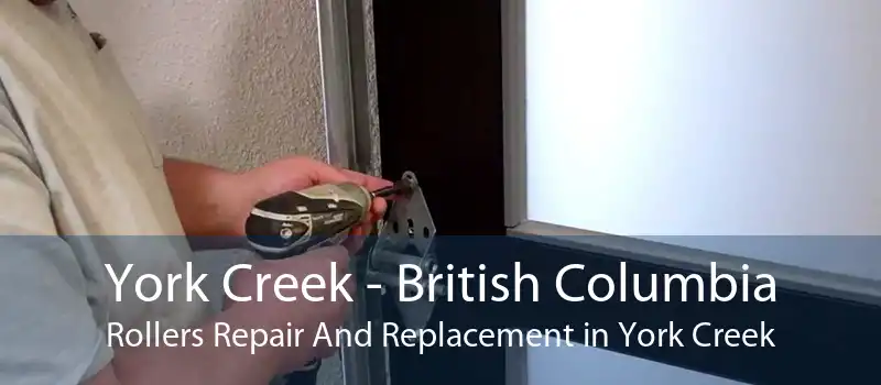 York Creek - British Columbia Rollers Repair And Replacement in York Creek