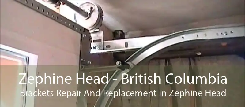 Zephine Head - British Columbia Brackets Repair And Replacement in Zephine Head