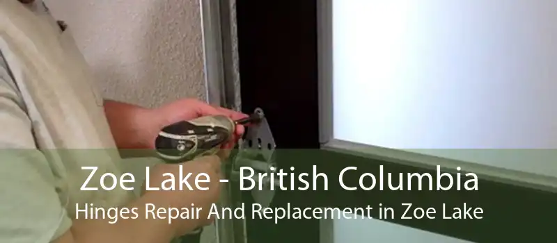 Zoe Lake - British Columbia Hinges Repair And Replacement in Zoe Lake