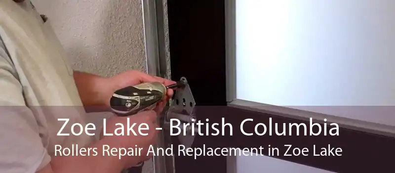 Zoe Lake - British Columbia Rollers Repair And Replacement in Zoe Lake